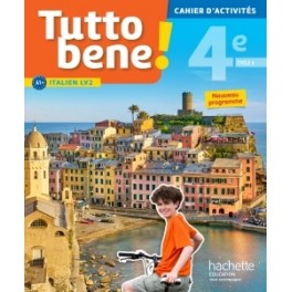 TUTTO BENE! ITALIEN CYCLE 4 / 4E LV2 - CAHIER D'ACTIVITÉS - ÉD. 2017 TUTTO BENE! ITALIEN CYCLE 4 / 4E LV2 - CAHIER D'ACTIVITÉS - ÉD. 2017