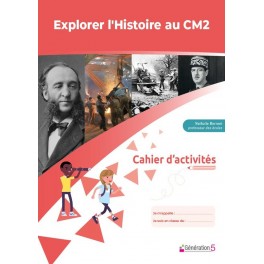 EXPLORER L'HISTOIRE AU CM2 EXPLORER L'HISTOIRE AU CM2