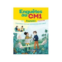 Enquêtes au CM1 français cycle 3 manuel de l'élève Enquêtes au CM1 français cycle 3 manuel de l'élève