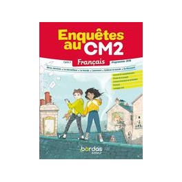 Enquêtes au CM2  français cycle 3 manuel de l'élève